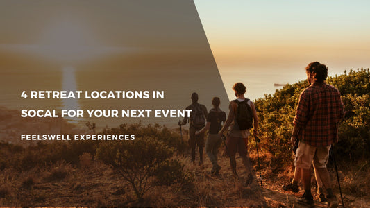 4 Retreat Locations in SoCal for Your Next Event